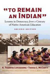 To Remain an Indian : Lessons in Democracy from a Century of Native American Education (Multicultural Education Series) （2ND）