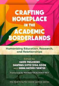 Crafting Homeplace in the Academic Borderlands : Humanizing Education, Research, and Relationships (The Teaching for Social Justice Series)