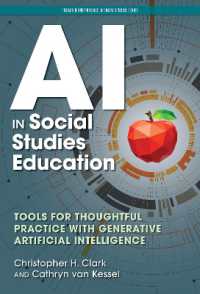 AI in Social Studies Education : Tools for Thoughtful Practice with Generative Artificial Intelligence (Research and Practice in Social Studies Series)