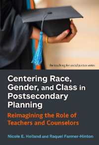 Centering Race, Gender, and Class in Postsecondary Planning : Reimagining the Role of Teachers and Counselors (The Teaching for Social Justice Series)