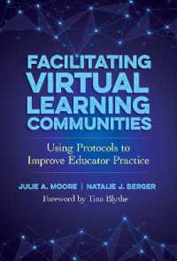 Facilitating Virtual Learning Communities : Using Protocols to Improve Educator Practice