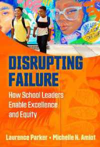 Disrupting Failure : How School Leaders Enable Excellence and Equity