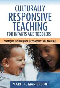 Culturally Responsive Teaching for Infants and Toddlers : Strategies to Strengthen Development and Learning (Early Childhood Education Series)