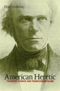 American Heretic : Theodore Parker and Transcendentalism