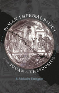 Roman Imperial Policy from Julian to Theodosius (Studies in the History of Greece and Rome)