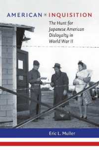 American Inquisition : The Hunt for Japanese American Disloyalty in World War II (H. Eugene and Lillian Youngs Lehman Series)