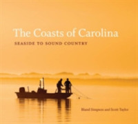 The Coasts of Carolina : Seaside to Sound Country