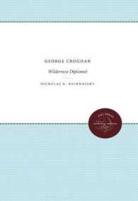 George Croghan : Wilderness Diplomat (Published by the Omohundro Institute of Early American History and Culture and the University of North Carolina Press)