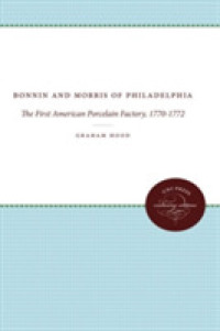 Bonnin and Morris of Philadelphia : The First American Porcelain Factory, 1770-1772 (Unc Press Enduring Editions)