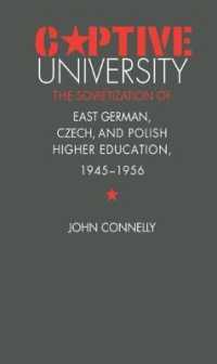 Captive University : The Sovietization of East German, Czech, and Polish Higher Education, 1945-1956