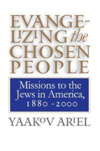 Evangelizing the Chosen People : Missions to the Jews in America, 1880 - 2000 (H. Eugene and Lillian Youngs Lehman Series)