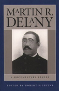 Martin R. Delany : A Documentary Reader