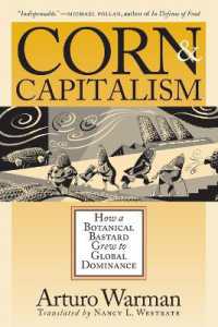 Corn and Capitalism : How a Botanical Bastard Grew to Global Dominance (Latin America in Translation)