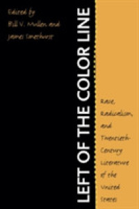 Left of the Color Line : Race, Radicalism, and Twentieth-Century Literature of the United States (The John Hope Franklin Series in African American History and Culture)