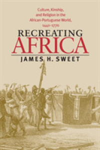 Recreating Africa : Culture, Kinship, and Religion in the African-Portuguese World, 1441-1770