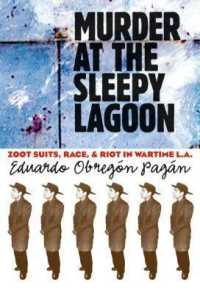 Murder at the Sleepy Lagoon : Zoot Suits, Race, and Riot in Wartime L.a.