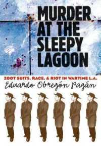 Murder at the Sleepy Lagoon : Zoot Suits, Race, and Riot in Wartime L.A.