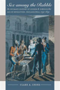 Sex among the Rabble : An Intimate History of Gender and Power in the Age of Revolution, Philadelphia, 1730-1830 (Published by the Omohundro Institute of Early American History and Culture and the University of North Carolina Press)