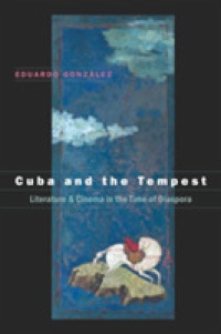 Cuba and the Tempest : Literature and Cinema in the Time of Diaspora (Envisioning Cuba)