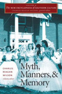 The New Encyclopedia of Southern Culture : Volume 4: Myth, Manners, and Memory (The New Encyclopedia of Southern Culture)