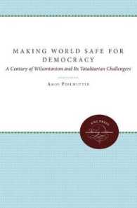Making the World Safe for Democracy : A Century of Wilsonianism and Its Totalitarian Challengers