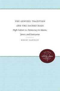 The Genteel Tradition and the Sacred Rage : High Culture Vs. Democracy in Adams, James, and Santayana (Cultural Studies of the United States)
