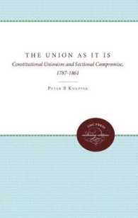 The Union as It Is : Constitutional Unionism and Sectional Compromise, 1787-1861