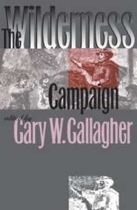 The Wilderness Campaign (Military Campaigns of the Civil War)