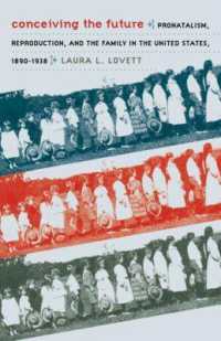 Conceiving the Future : Pronatalism, Reproduction, and the Family in the United States, 1890-1938 (Gender and American Culture)