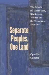 Separate Peoples, One Land : The Minds of Cherokees, Blacks, and Whites on the Tennessee Frontier