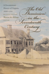 The Old Dominion in the Seventeenth Century : A Documentary History of Virginia, 1606-1700 (Published by the Omohundro Institute of Early American History and Culture and the University of North Carolina Press) （2ND）