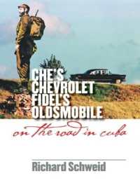 Che's Chevrolet, Fidel's Oldsmobile : On the Road in Cuba
