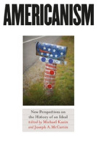 Americanism : New Perspectives on the History of an Ideal
