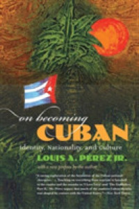 On Becoming Cuban : Identity, Nationality, and Culture (H. Eugene and Lillian Youngs Lehman Series)