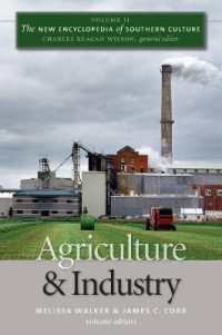 新・アメリカ南部文化事典　第２巻：農業と工業<br>The New Encyclopedia of Southern Culture : Volume 11: Agriculture and Industry (The New Encyclopedia of Southern Culture)
