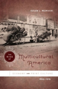 多文化社会としてのアメリカの出現：経済と印刷文化：1865-1915年<br>The Rise of Multicultural America : Economy and Print Culture, 1865-1915