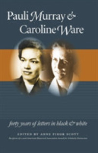 Pauli Murray and Caroline Ware : Forty Years of Letters in Black and White (Gender and American Culture)