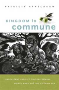 Kingdom to Commune : Protestant Pacifist Culture between World War I and the Vietnam Era
