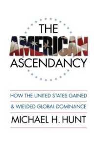 アメリカによる支配の歴史<br>The American Ascendancy : How the United States Gained and Wielded Global Dominance