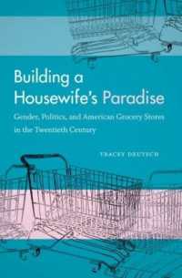 Building a Housewife's Paradise : Gender, Politics, and American Grocery Stores in the Twentieth Century