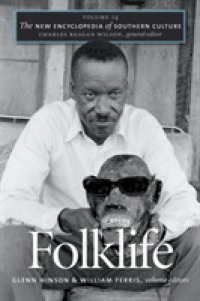 新・アメリカ南部文化事典　第１４巻：フォークライフ<br>The New Encyclopedia of Southern Culture : Volume 14: Folklife (The New Encyclopedia of Southern Culture)