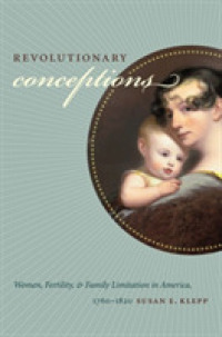 Revolutionary Conceptions : Women, Fertility, and Family Limitation in America, 1760-1820 (Published by the Omohundro Institute of Early American History and Culture and the University of North Carolina Press)