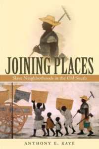 Joining Places : Slave Neighborhoods in the Old South (The John Hope Franklin Series in African American History and Culture)