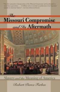 The Missouri Compromise and Its Aftermath : Slavery and the Meaning of America