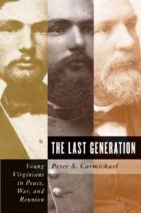 The Last Generation : Young Virginians in Peace, War, and Reunion (Civil War America)