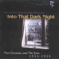 Into That Dark Night : Nazi Germany and the Jews, 1933-1939