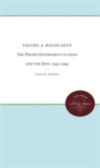 Facing a Holocaust : The Polish Government-in-Exile and the Jews, 1943-1945