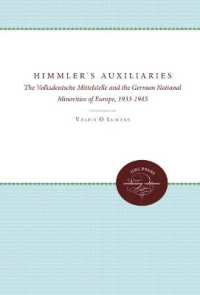 Himmler's Auxiliaries : The Volksdeutsche Mittelstelle and the German National Minorities of Europe, 1933-1945 (Unc Press Enduring Edition)