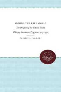Arming the Free World : The Origins of the United States Military Assistance Program, 1945-1950