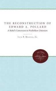 The Reconstruction of Edward a. Pollard : A Rebel's Conversion to Postbellum Unionism (The James Sprunt Studies in History and Political Science)